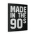Made In The 90 S Meme Funny Canvas Print Poster