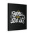 You Can Do It Canvas Print Poster