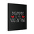 Mommy Is My Valentine Canvas Print Poster