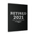 Retired 2021 Not My Problem Anymore Canvas Print Poster
