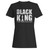Black King The Most Powerful Piece In The Game Woman's T-Shirt