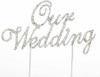 "Our Wedding" Sparkly Rhinestones Silver Cake Topper 