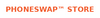 PhoneSwap™ Store