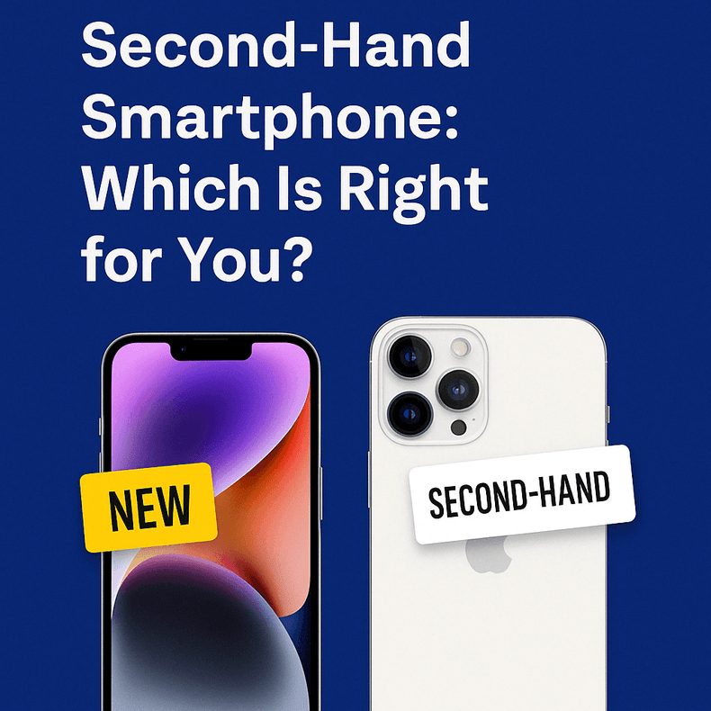 ​New Smartphone vs. Second-Hand Smartphone