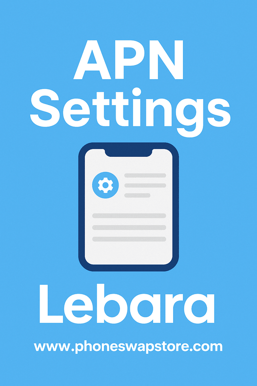APN Settings Lebara - Setup Guide for Android & iPhone | UK