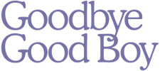 Goodbye Good Boy