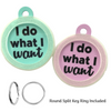 I Do What I Want Dog Tag