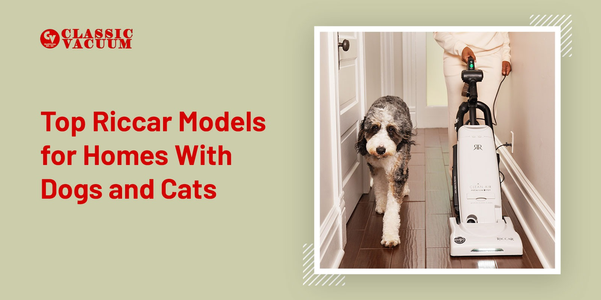 Top Riccar Models for Homes With Dogs and Cats