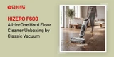 HIZERO F600 All-In-One Hard Floor Cleaner Unboxing by Classic Vacuum
