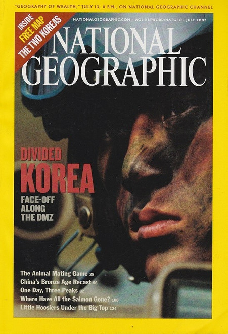 National Geographic 2003 July (WITH MAP) DIVIDED KOREA China's Bronze Age Salmon