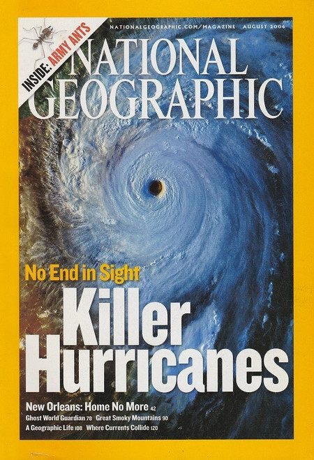 National Geographic 2006 August (No Map) HURRICANES, Smoky Mountains, Army Ants