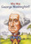 Roberta Edwards WHO WAS GEORGE WASHINGTON? Paperback (LR) Who Was / Is Series