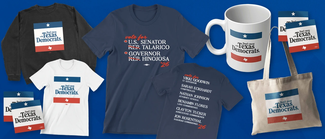 New arrivals, including the 2026 Texas Democrats T-Shirt and Don't Mess With Texas Democrats collection.