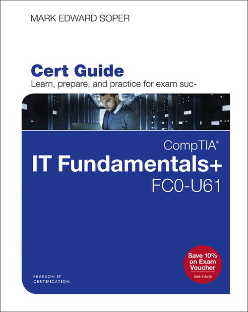 9780135258880::CompTIA IT Fundamentals+ FC0-U61 Cert Guide,1st edition