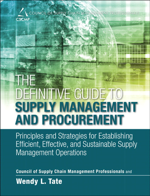 9780133449037::Definitive Guide to Supply Management and Procurement, The: Principles and Strategies for Establishing Efficient, Effective, and Sustainable Supply Management Operations,1st edition