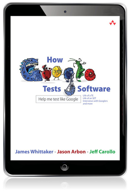 9780132851558::How Google Tests Software,1st edition
