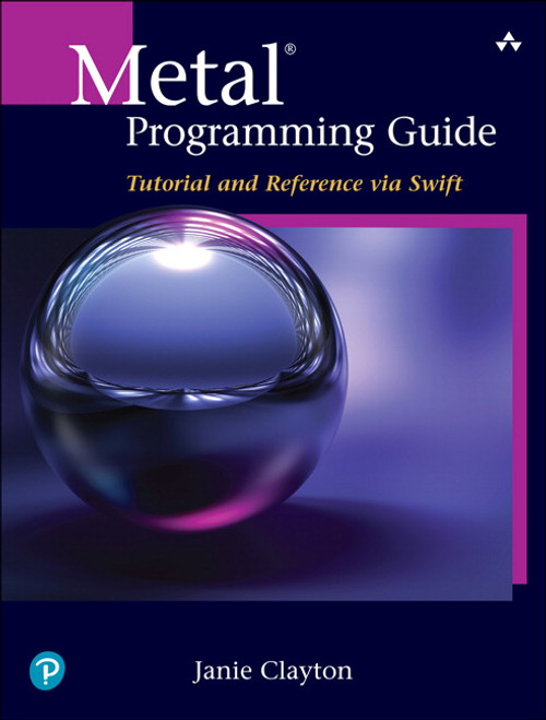 9780134668956::Metal Programming Guide: Tutorial and Reference via Swift,1st edition