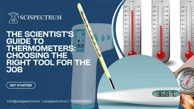 The Scientific thermometers Guide to Thermometers: Choosing the Right Tool for the Job