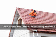 Everything You Need to Know About Restoring Metal Roofs