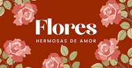 Flores Hermosas de Amor y su Significado