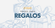 Frases para regalos que dicen más que el obsequio