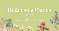 Regreso a clases 2025: energía floral