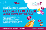 Sabato 6 dicembre festa di inaugurazione del nuovo punto vendita PiùMe in Via Marradi 94 a Livorno!