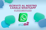 PiùMe apre il suo canale WhatsApp