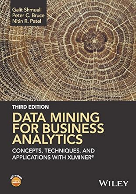 (eBook PDF) Data Mining for Business Analytics: Concepts, Techniques, and Applications with XLMiner 3rd Edition (eBook PDF) Data Mining for Business Analytics: Concepts, Techniques, and Applications with XLMiner 3rd Edition