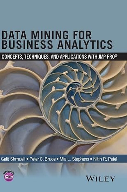 (eBook PDF) Data Mining for Business Analytics: Concepts, Techniques, and Applications with JMP Pro (eBook PDF) Data Mining for Business Analytics: Concepts, Techniques, and Applications with JMP Pro