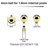 UYB16N4 Pack of 10 PVD plated titanium balls with 4mm diameter for 1.6mm internally threaded post UYB16N4 Pack of 10 PVD plated titanium balls with 4mm diameter for 1.6mm internally threaded post