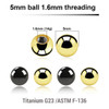 EYB16N5 Pack of 10 PVD plated titanium G23 balls with 5mm diameter and a 1.6mm external threading EYB16N5 Pack of 10 PVD plated titanium G23 balls with 5mm diameter and a 1.6mm external threading
