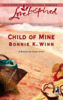 Child of Mine by Bonnie K. Winn (Paperback)