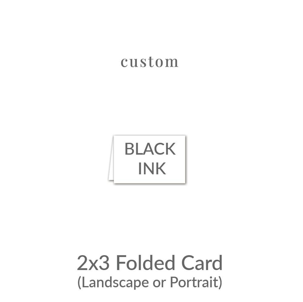 2x3 Folded Card Printed Folded Card -  Black Ink Upload Your Own Design