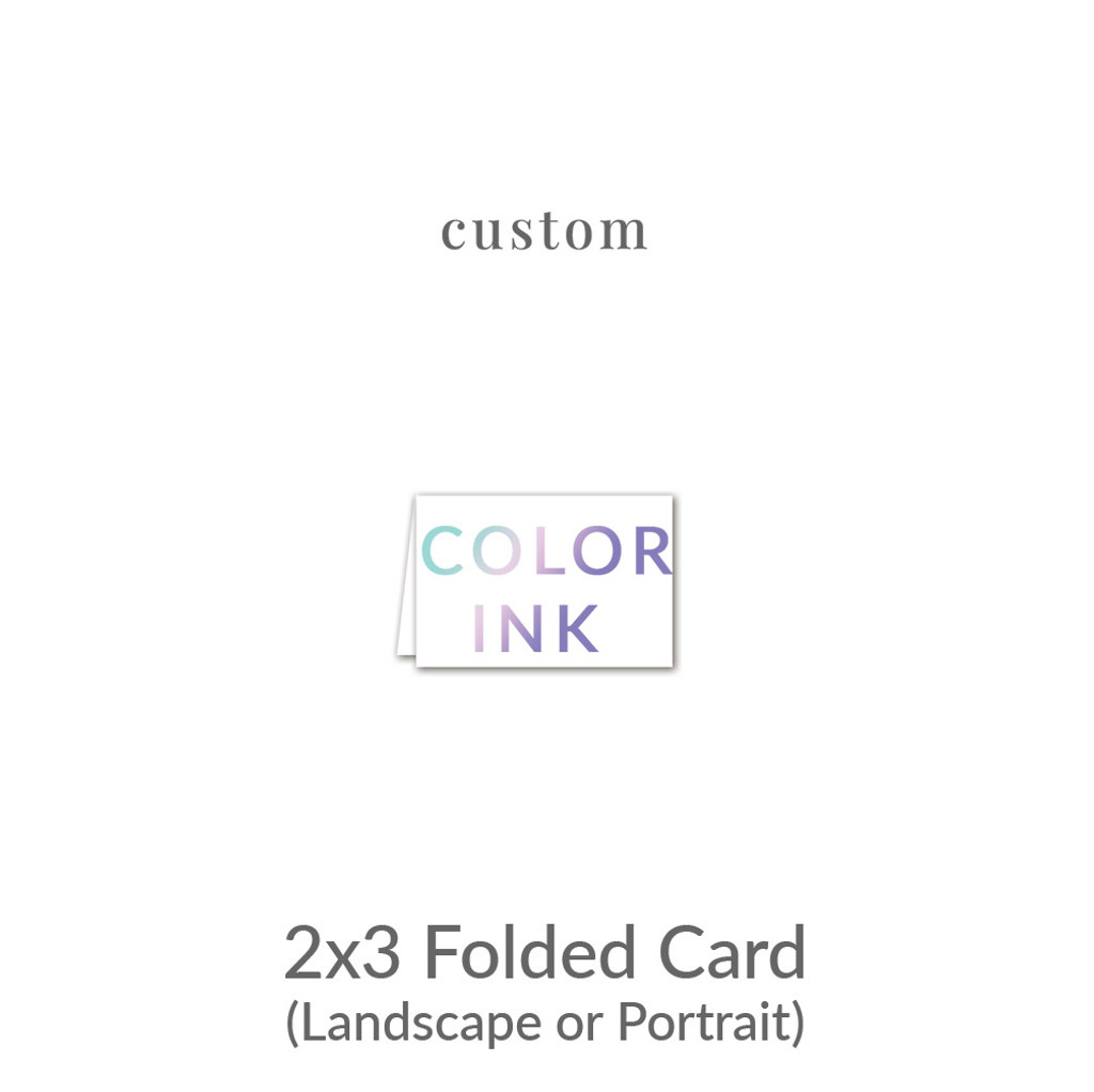 2x3 Folded Card Printed Folded Card -  Color Ink Upload Your Own Design