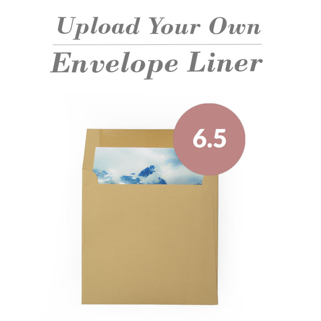 Upload Your Own Design 6.5 Square Flap Envelope Liner