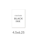 4.5x6.25 Printed Card -  Black Ink Upload Your Own Design