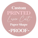 Printed Custom Laser Cut Paper Shape - PROOF