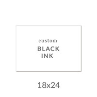 18x24 Printed Card -  Black Ink Upload Your Own Design