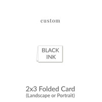 2x3 Folded Card Printed Folded Card -  Black Ink Upload Your Own Design