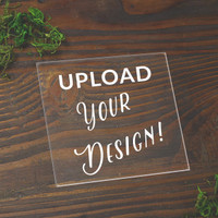 Upload Your Own 6.25x6.25 Acrylic Design