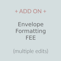 Envelope Formatting Fee (Multiple Edits)