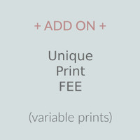 Unique Print Fee (Variable Prints)
