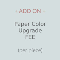 Paper Color Upgrade (per piece)