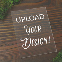 Upload Your Own 8x10 Acrylic Design