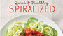 QUICK & HEALTHY SPIRALIZED RECIPES