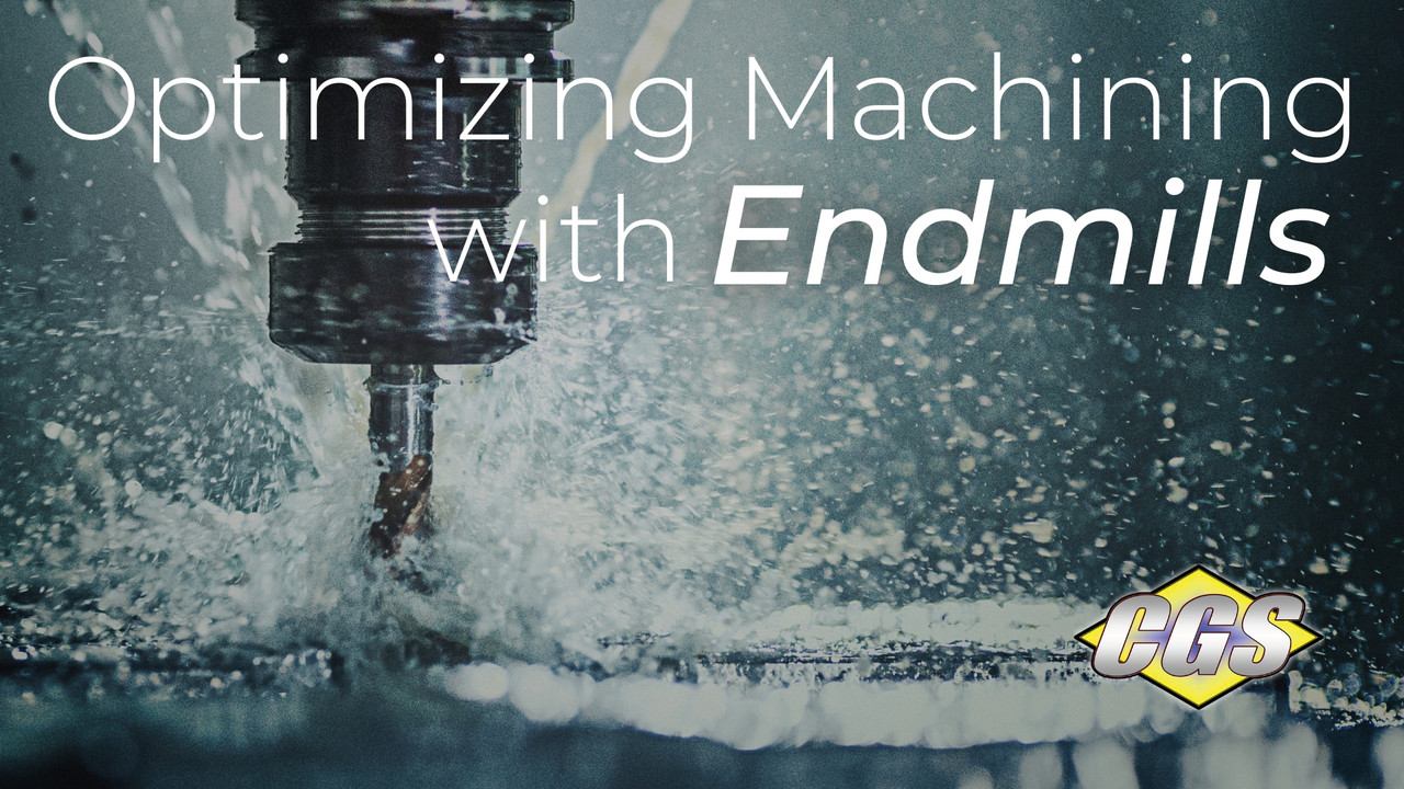 Optimizing Machining With END Mills | CGS Tool