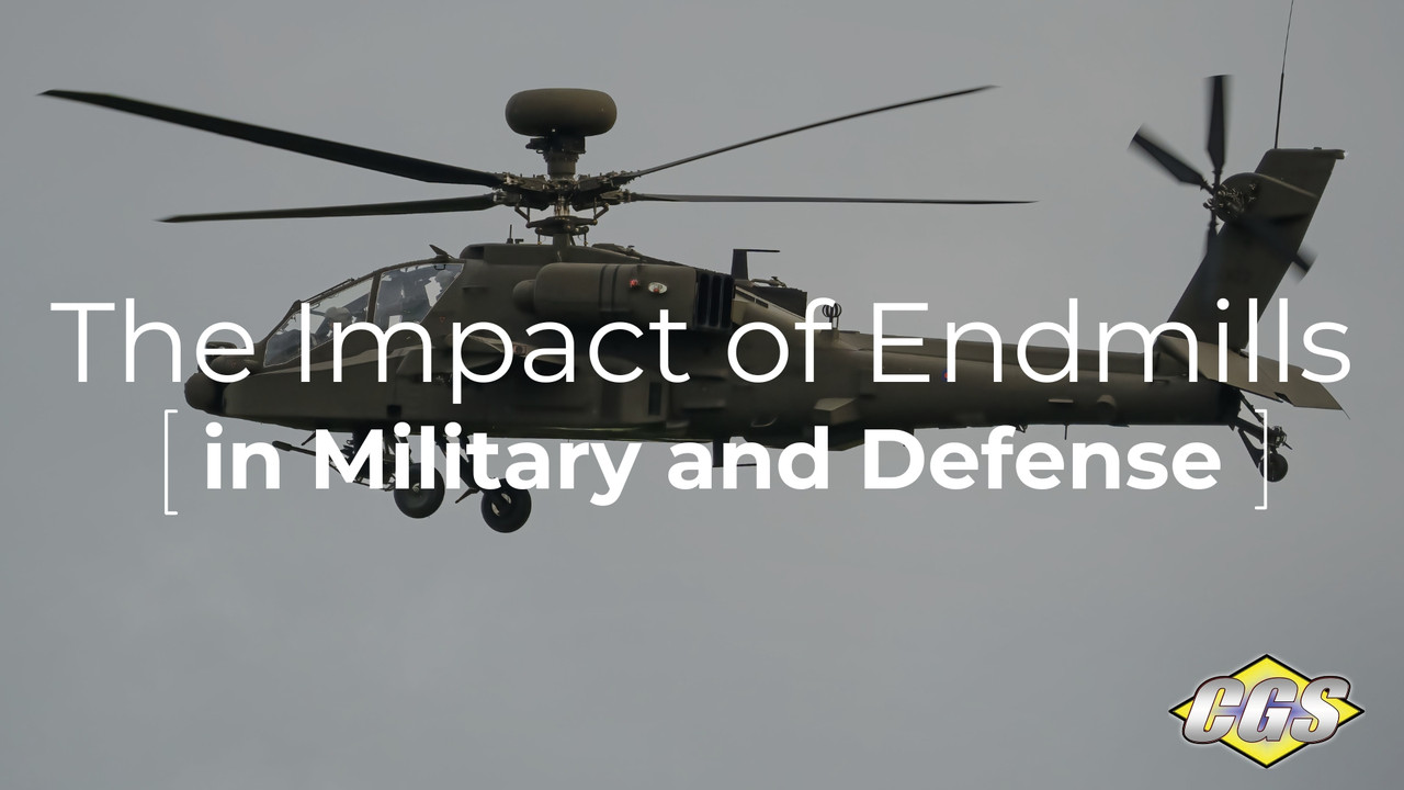 END Mills IN THE Military AND Defense Sector | CGS Tool