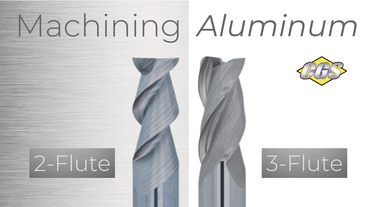 Machining Aluminum 2FLUTE VS 3FLUTE Endmills | CGS Tool