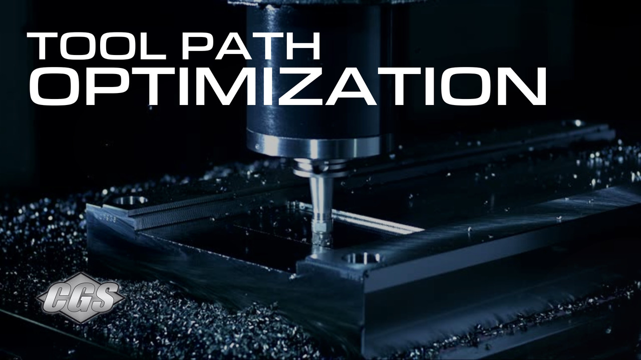Tool Path Optimization HOW Smarter Cutter Mov | CGS Tool